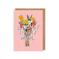 Greetings Card - Blooming Lovely Mum