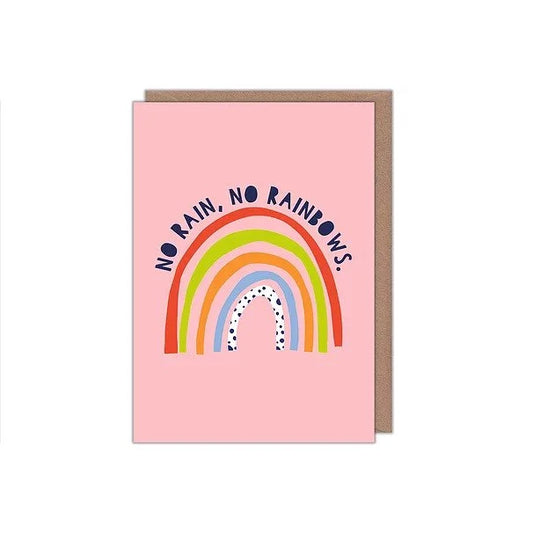 Greetings Card - No Rain No Rainbows